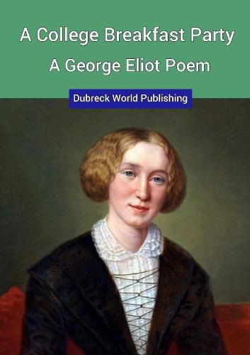 Cover image for A College Breakfast Party, a George Eliot Poem