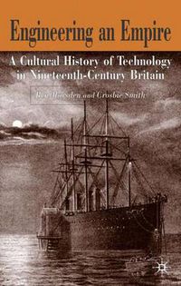 Cover image for Engineering Empires: A Cultural History of Technology in Nineteenth-Century Britain