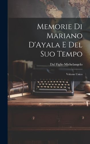 Cover image for Memorie di Mariano D'Ayala e Del Suo Tempo