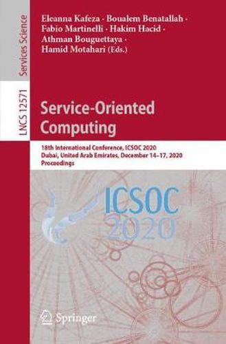 Cover image for Service-Oriented Computing: 18th International Conference, ICSOC 2020, Dubai, United Arab Emirates, December 14-17, 2020, Proceedings