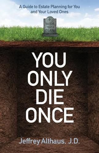 Cover image for You Only Die Once: A Guide to Estate Planning for You and Your Loved Ones