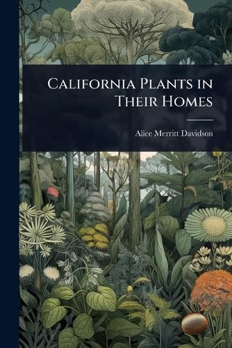 Cover image for California Plants in Their Homes