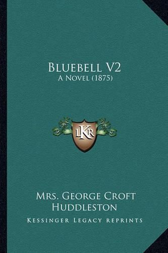 Bluebell V2: A Novel (1875)