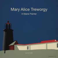 Cover image for Mary Alice Treworgy: A Maine Painter