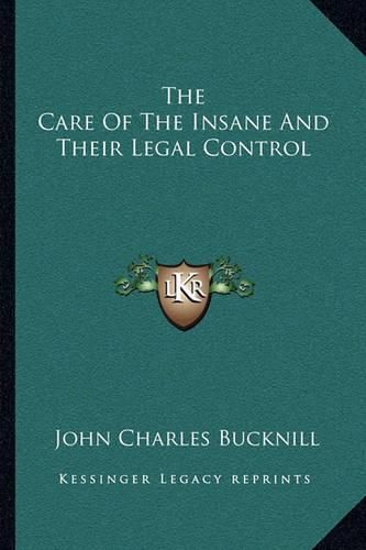 The Care of the Insane and Their Legal Control