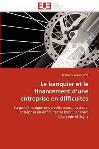 Cover image for Le Banquier Et Le Financement D'Une Entreprise En Difficult?'s