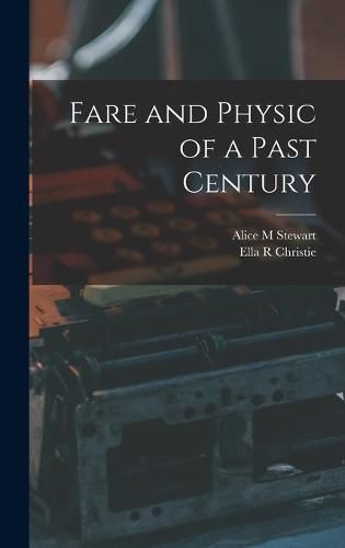 Fare and Physic of a Past Century