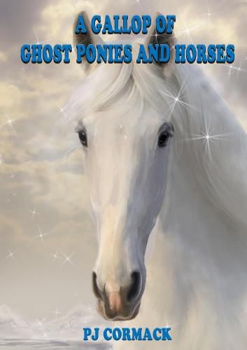 Cover image for A Gallop of Ghost Ponies and Horses