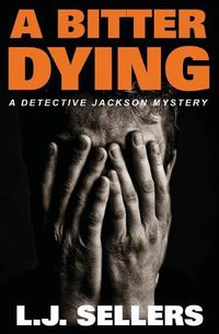 Cover image for A Bitter Dying: A Detective Jackson Mystery