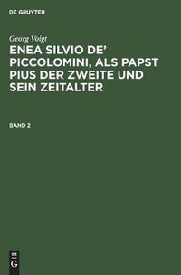 Cover image for Enea Silvio de' Piccolomini, als Papst Pius der Zweite und sein Zeitalter