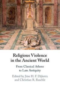 Cover image for Religious Violence in the Ancient World: From Classical Athens to Late Antiquity