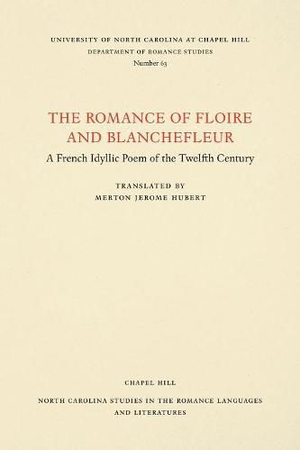 Cover image for The Romance of Floire and Blanchefleur: A French Idyllic Poem of the Twelfth Century