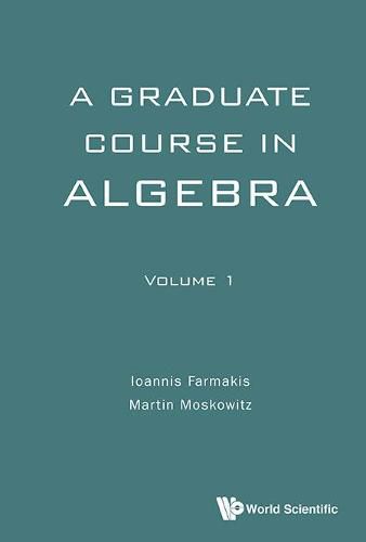Cover image for Graduate Course In Algebra, A - Volume 1
