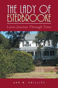 Cover image for The Lady of Esterbrooke: Loves Journey Through Time