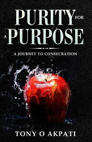 Cover image for Purity for a Purpose: A journey to consecration