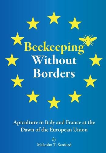 Cover image for Beekeeping Without Borders: Apiculture in Italy and France at the Dawn of the European Union