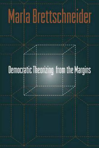 Democratic Theorizing From The Margins