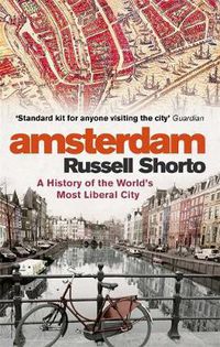 Cover image for Amsterdam: A History of the World's Most Liberal City