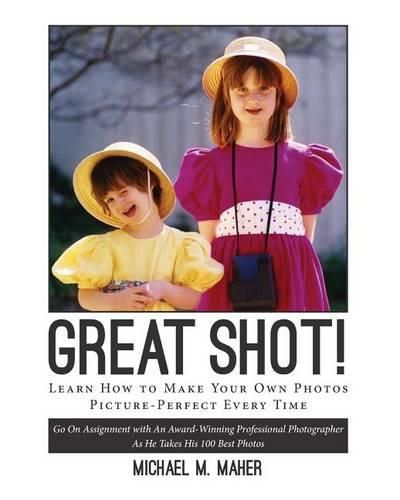 Great Shot !: Learn how to make your own photos picture perfect every time. Go on assignment with an award-winning professional photographer as he takes his 100 best photos.