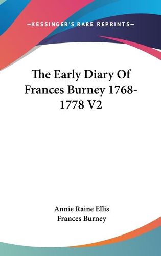 The Early Diary of Frances Burney 1768-1778 V2