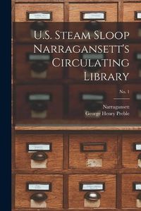 Cover image for U.S. Steam Sloop Narragansett's Circulating Library; no. 1