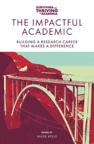 Cover image for The Impactful Academic: Building a Research Career That Makes a Difference