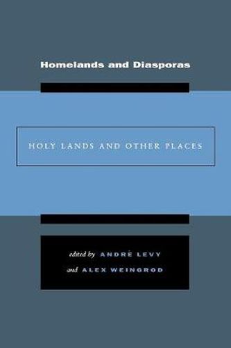 Homelands and Diasporas: Holy Lands and Other Places