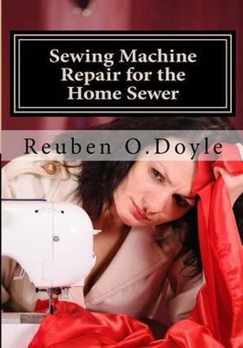 Cover image for Sewing Machine Repair for the Home Sewer