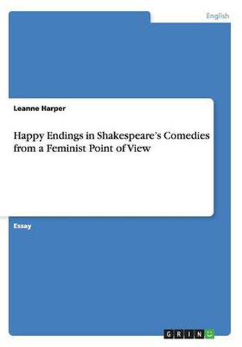 Cover image for Happy Endings in Shakespeare's Comedies from a Feminist Point of View