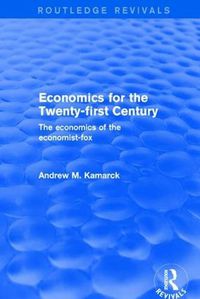 Cover image for Economics for the Twenty-first Century: The economics of the economist-fox