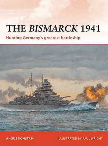 Cover image for The Bismarck 1941: Hunting Germany's greatest battleship