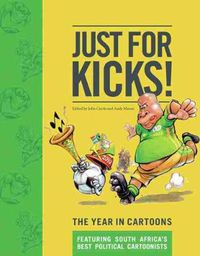 Cover image for Just for kicks!: The year in cartoons