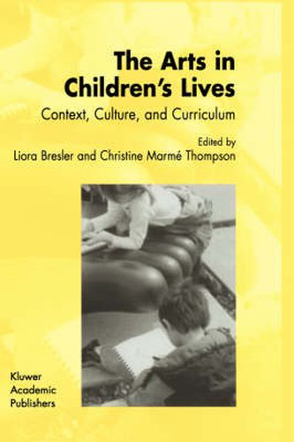 Cover image for The Arts in Children's Lives: Context, Culture, and Curriculum