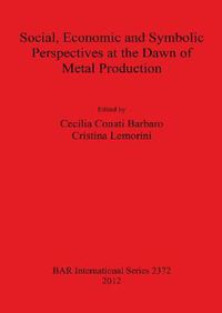 Cover image for Social Economic and Symbolic Perspectives at the Dawn of Metal Production