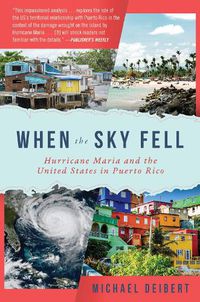 Cover image for When the Sky Fell: Hurricane Maria and the United States in Puerto Rico