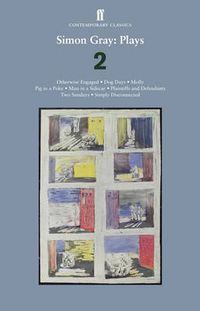 Cover image for Simon Gray: Plays 2: Otherwise Engaged; Dog Days; Molly; Plaintiff and Defendants; Two Sundays; Pig in a Poke; Man in a Side Car