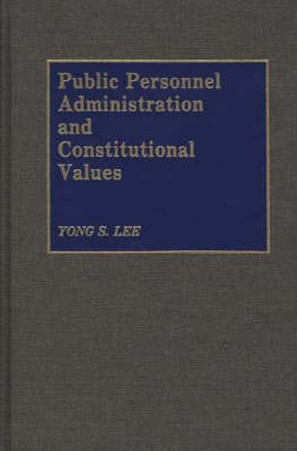 Cover image for Public Personnel Administration and Constitutional Values