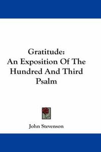 Cover image for Gratitude: An Exposition Of The Hundred And Third Psalm