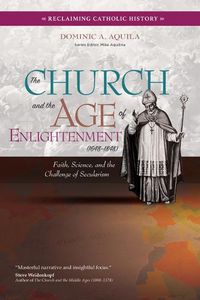 Cover image for The Church and the Age of Enlightenment (1648-1848): Faith, Science, and the Challenge of Secularism