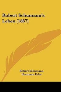 Cover image for Robert Schumann's Leben (1887)