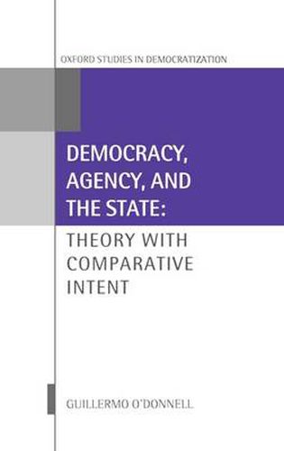 Cover image for Democracy, Agency, and the State: Theory with Comparative Intent