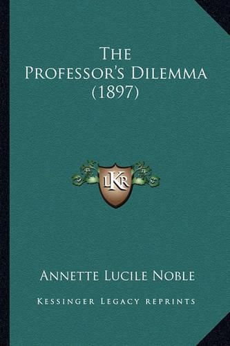 Cover image for The Professor's Dilemma (1897)