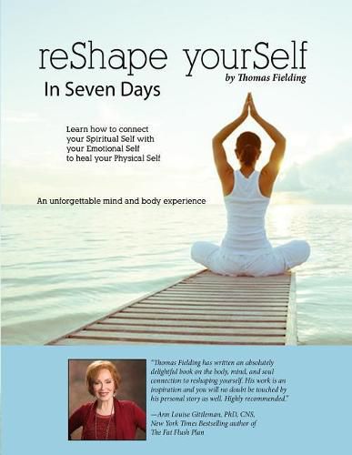 Cover image for reShape yourSelf in Seven Days: Learn how to connect your Spiritual Self with your Emotional Self to heal your Physical Self