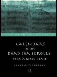 Cover image for Calendars in the Dead Sea Scrolls: Measuring Time