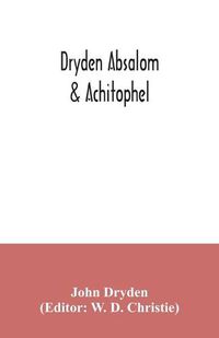 Cover image for Dryden Absalom & Achitophel