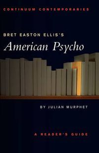 Cover image for Bret Easton Ellis's American Psycho: A Reader's Guide