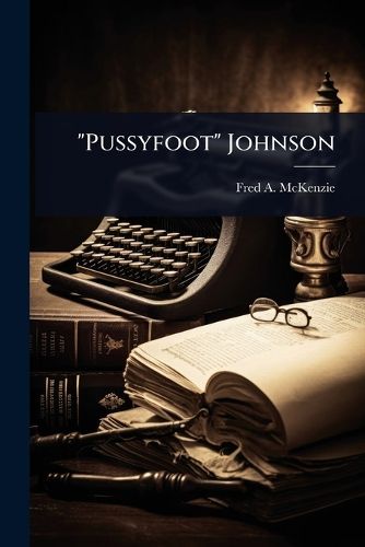 Cover image for "Pussyfoot" Johnson