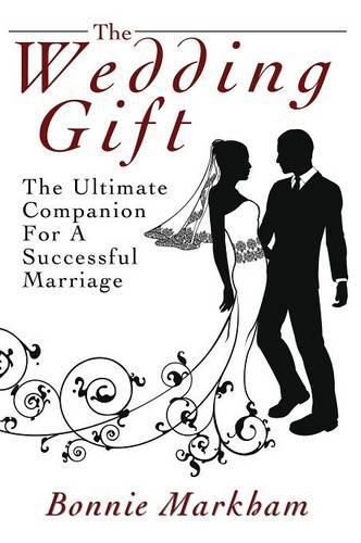 Cover image for The Wedding Gift: The Ultimate Companion For A Successful Marriage