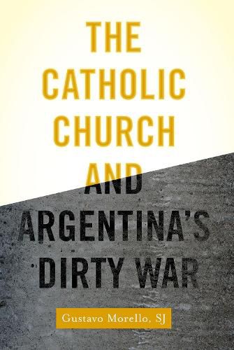 Cover image for The Catholic Church and Argentina's Dirty War