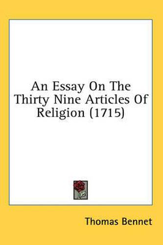 Cover image for An Essay on the Thirty Nine Articles of Religion (1715)